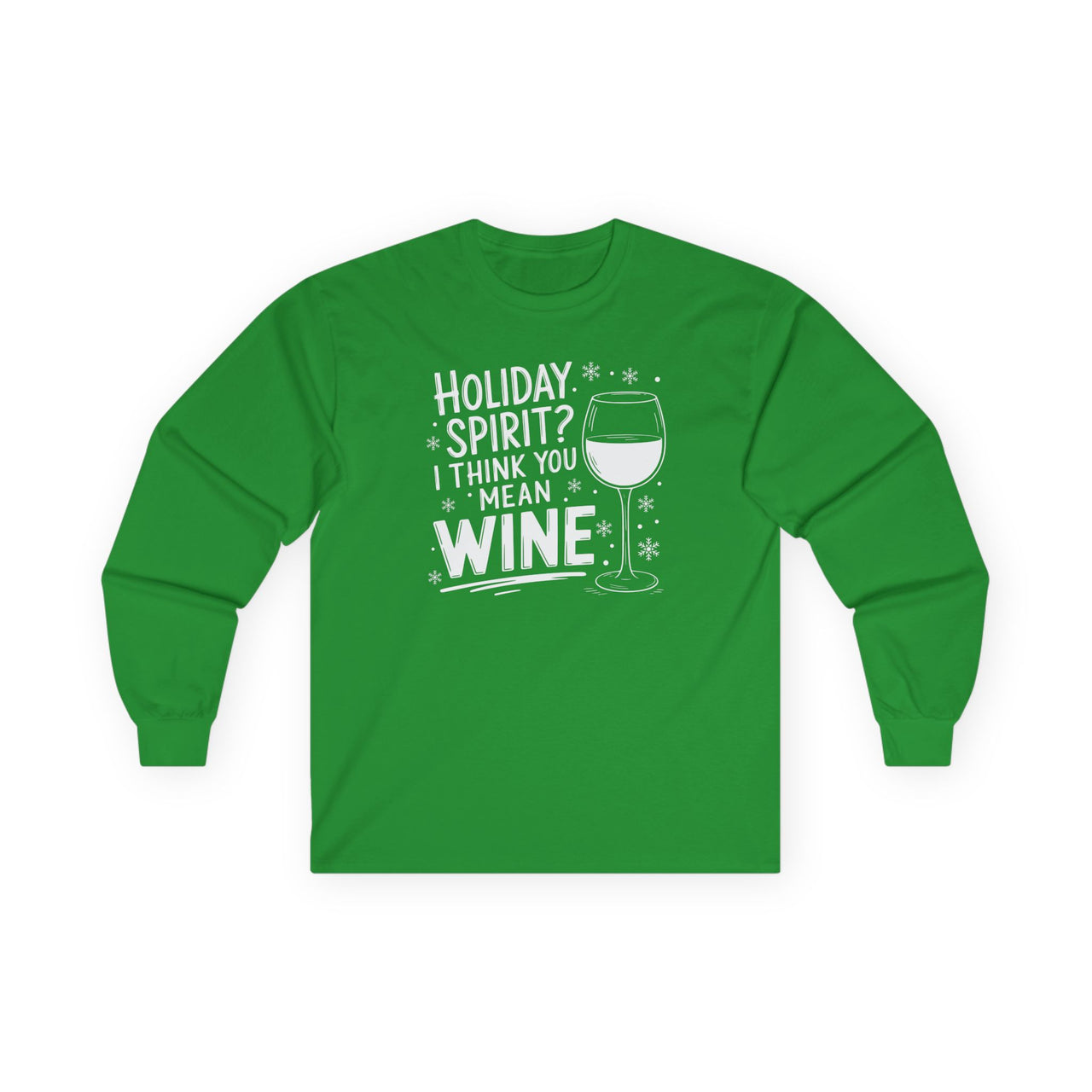 Holiday Spirit? I Think You Mean Wine Long Sleeve Tee