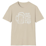 Funny Christmas Drinking Humor Short Sleeve Shirt with a Beer Mug and the text "Dear Santa All I want for Christmas is Beer" -  Sand