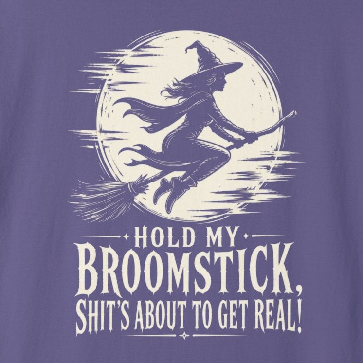 Premium Garment Washed Comfort Colors Hold My Broomstick Funny Halloween Witch Shirt