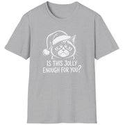 Funny Christmas Cat Humor Short Sleeve Shirt with a Grumpy Cat and the text "Is This Jolly Enough For You?" - Sport Grey