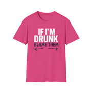 a pink t-shirt with text 'If I'm Drunk Blame Them' funny spring break, beach trip, summer vacation, guys trips, girls trips, bachelor parties, bachelorette parties design 