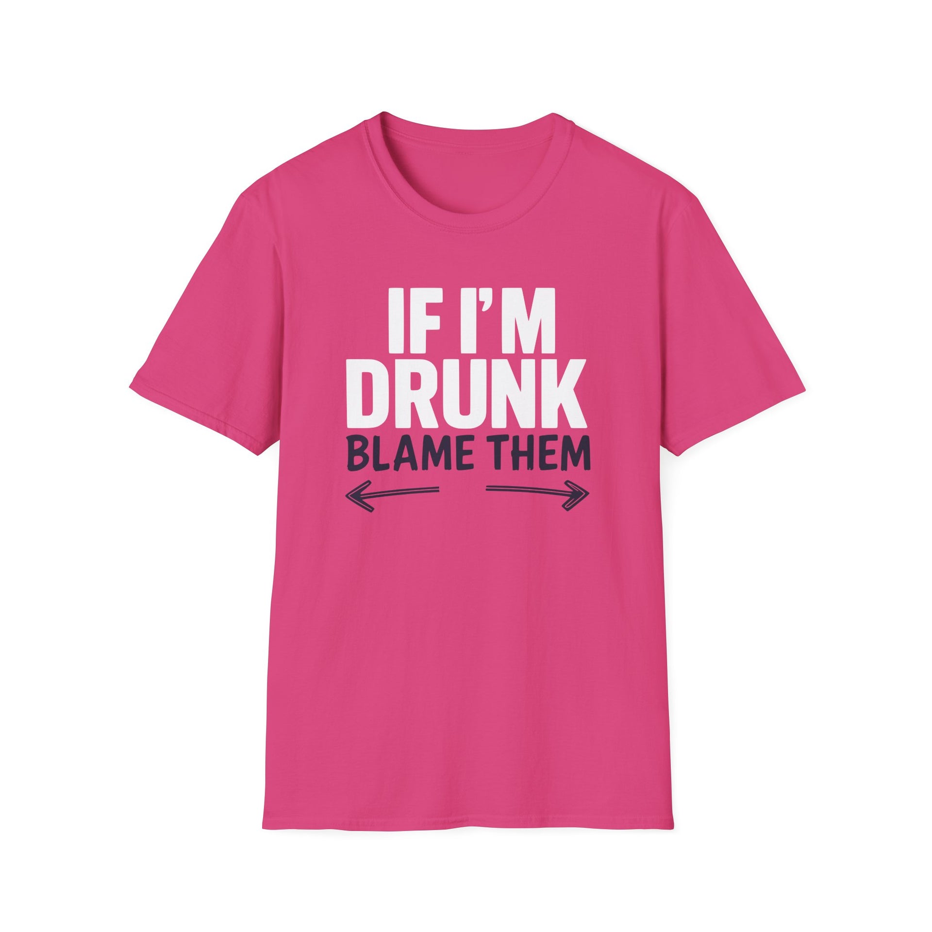 a pink t-shirt with text 'If I'm Drunk Blame Them' funny spring break, beach trip, summer vacation, guys trips, girls trips, bachelor parties, bachelorette parties design 