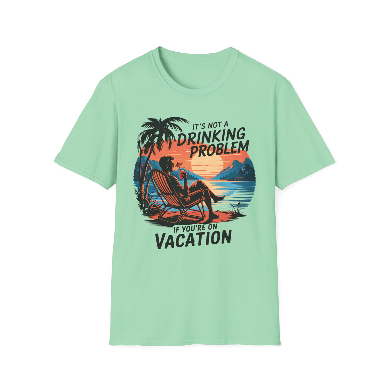 Vacation Drinking Shirt – Beach Lake Spring Break Tee – It's Not a Drinking Problem If You're on Vacation