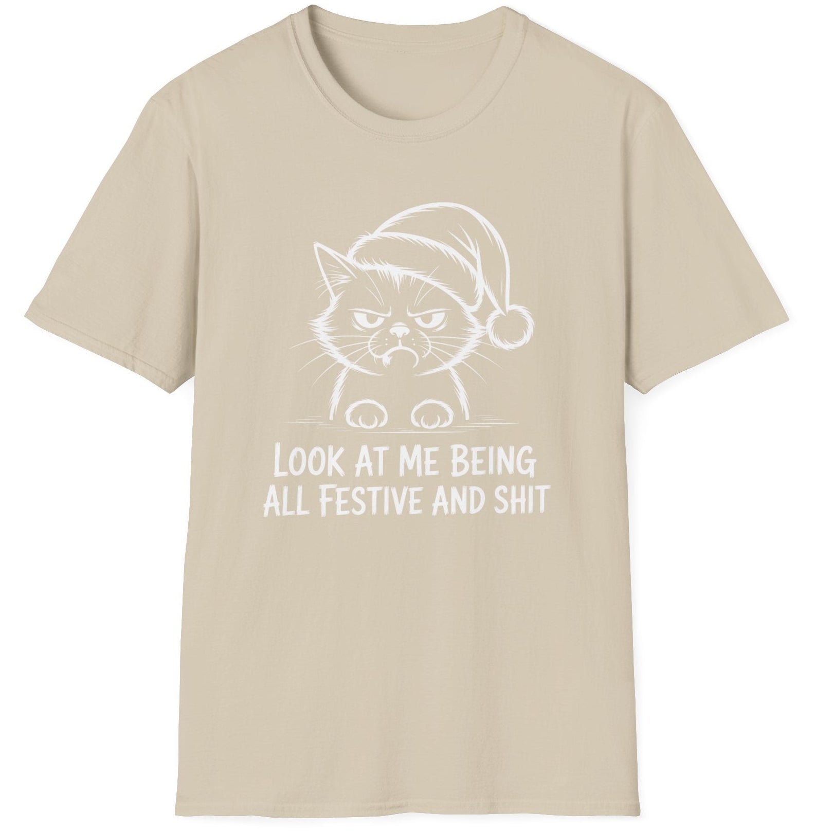 Funny Christmas Humor Short Sleeve Shirt with a grumpy cat wearing a santa hat and the text "Look at me being all Festive and Shit" - Sand