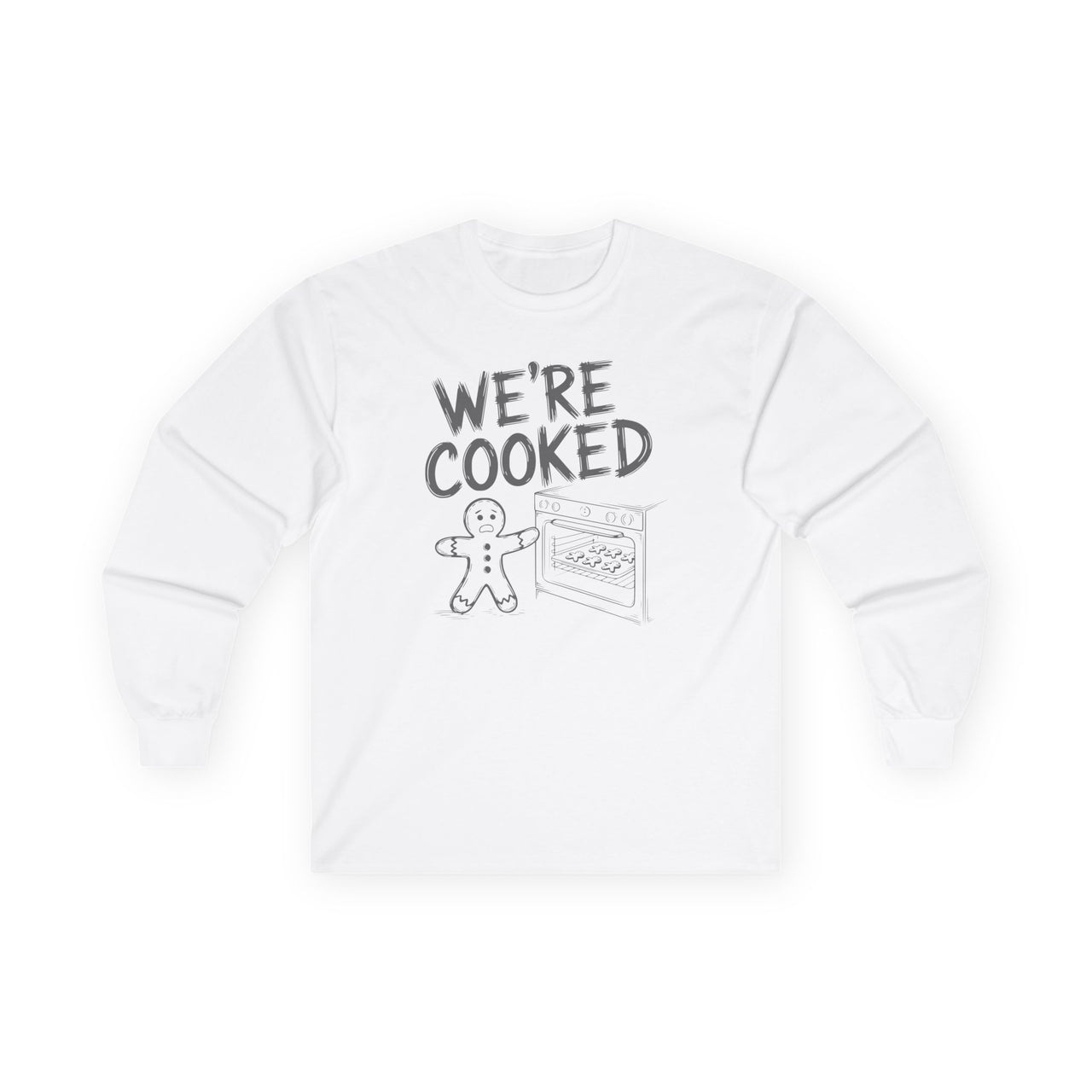 We’re Cooked – Funny Gingerbread Man Christmas Long Sleev