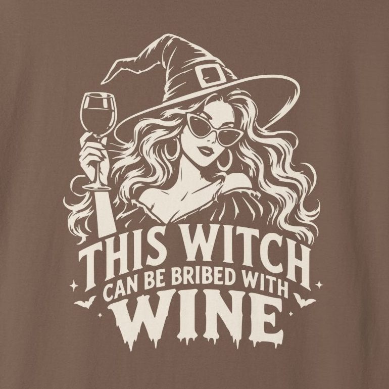 Comfort Colors This Witch Can Be Bribed With Wine Shirt