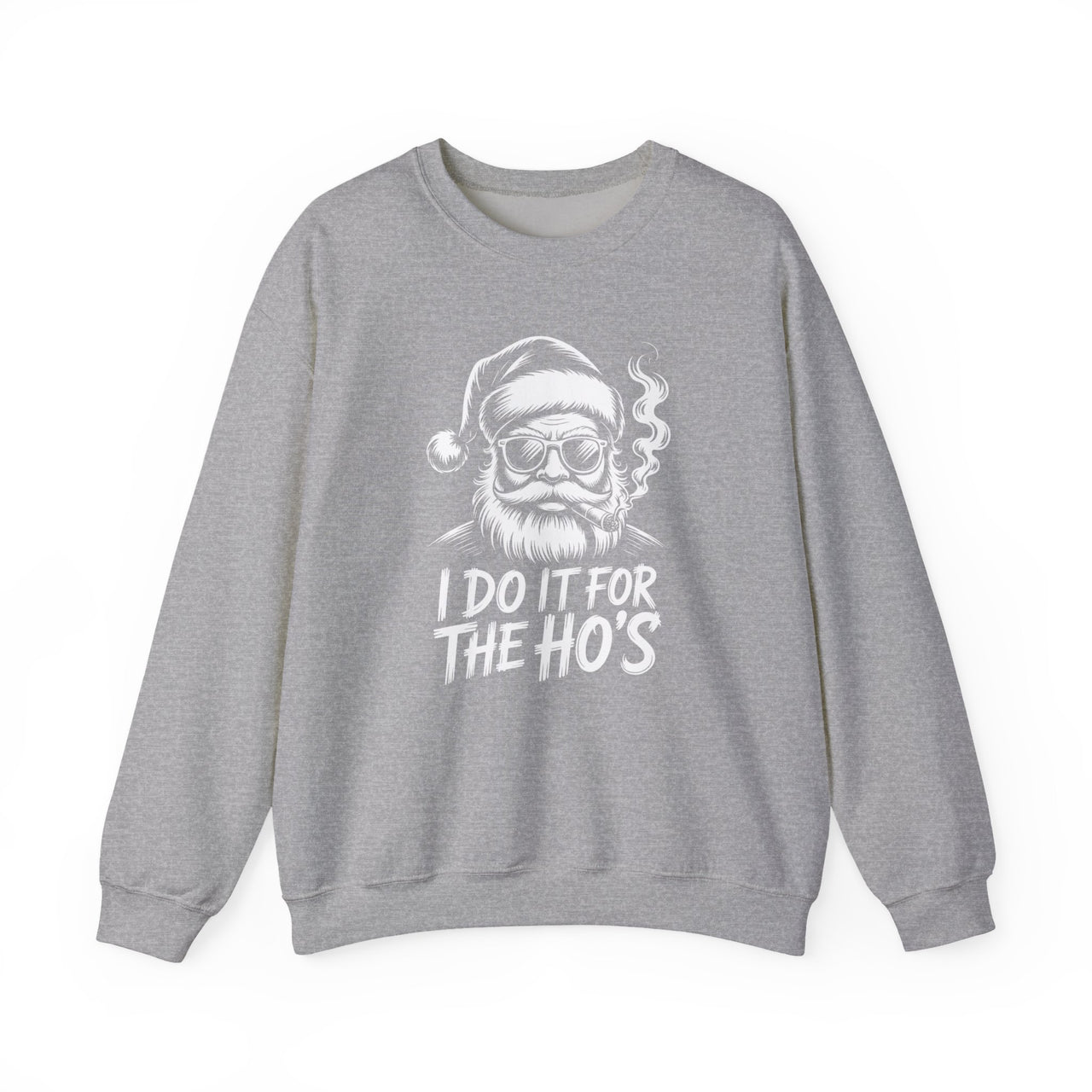I Do It For The Ho’s Santa Sweatshirt | Funny Christmas Santa Holiday Sweater for Men & Women