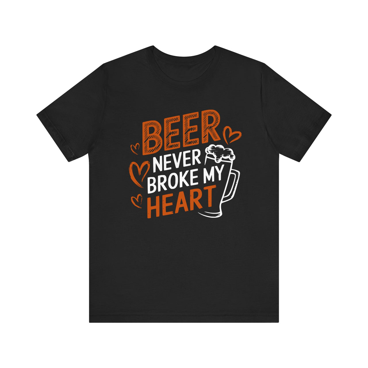 Beer Never Broke My Heart Funny Valentine’s T-Shirt - Perfect Gift for Beer Lovers