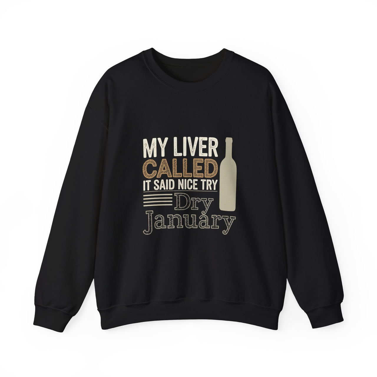 My Liver Called and Said Nice Try Dry January Funny Sweatshirt - Drinking Humor Pullover, Wine and Beer Lover Apparel, Gift for Beverage Fans