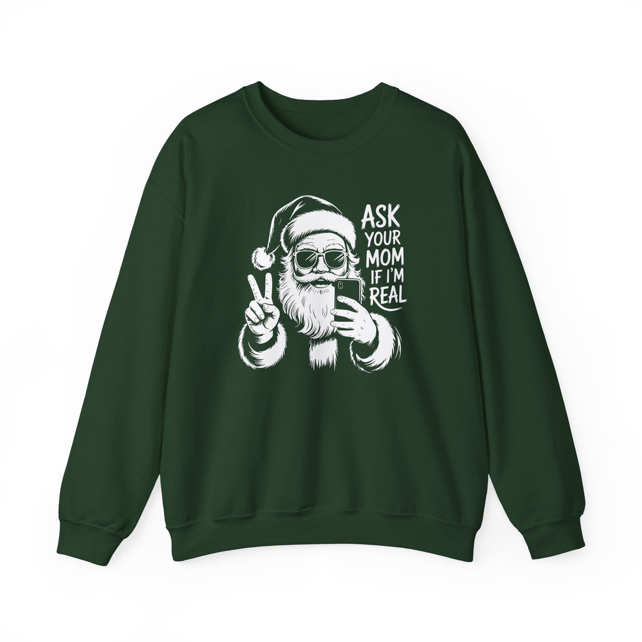 Ask Your Mom If I’m Real – Funny Santa Christmas Sweatshirt
