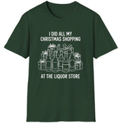 Funny Christmas Drinking Short Sleeve Shirt with liquor bottles and wrapped packages and the text "I did all my Christmas Shopping at the Liquor Store" - Forest Green