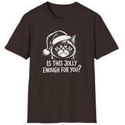 Funny Christmas Cat Humor Short Sleeve Shirt with a Grumpy Cat and the text "Is This Jolly Enough For You?" - Dark Chocolate
