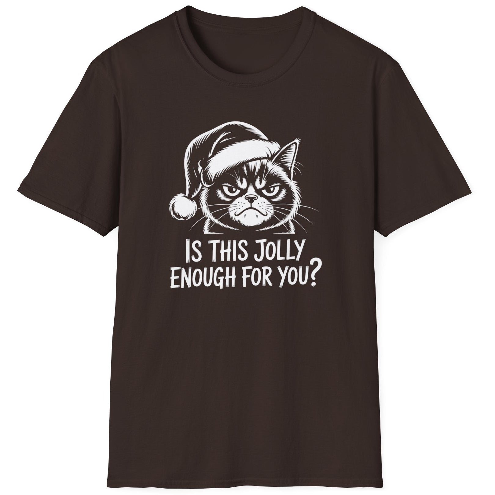 Funny Grumpy Cat Christmas Short Sleeve Shirt with text "Is This Jolly Enough For You" - Dark Chocolate