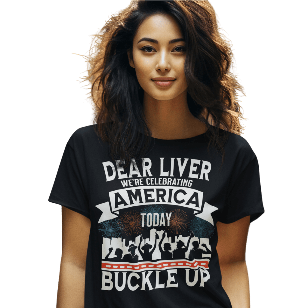 Dear Liver Celebrating America Buckle Up Tee