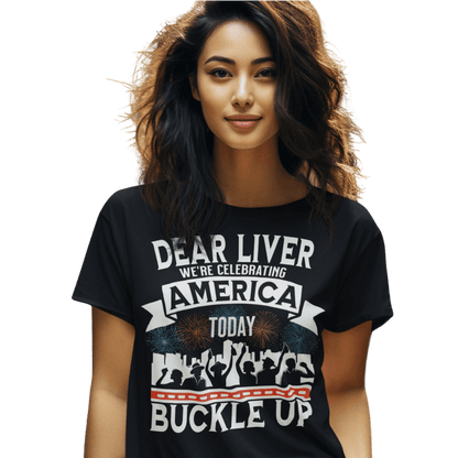 Dear Liver Celebrating America Buckle Up Tee