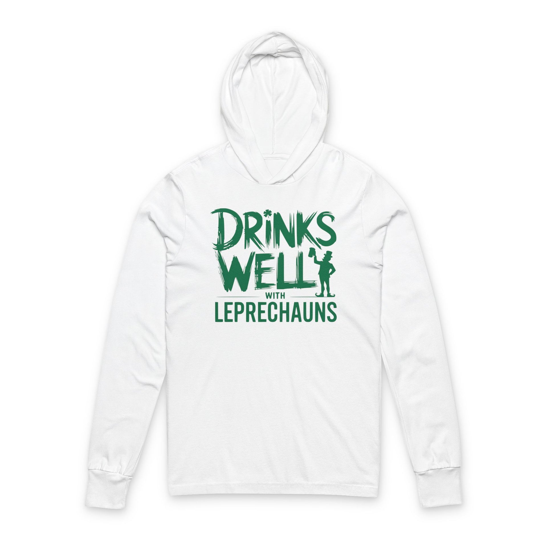 white lightweight St Patricks  Day hoodie with the Phrase “Drinks Well With Leprechauns”  with a leprechaun to complete the design