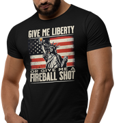 T-shirt with 'Give Me Liberty or Give Me a Fireball Shot' text, Statue of Liberty holding a shot glass, and distressed American flag background.