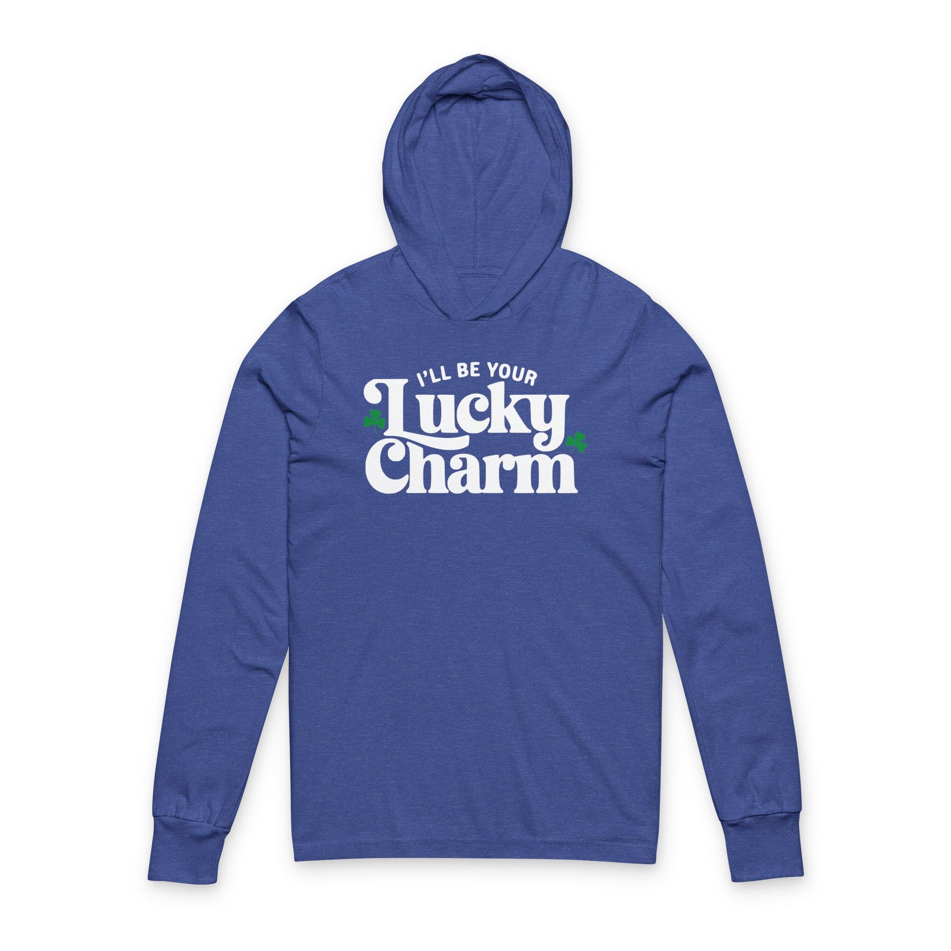 royal blue lightweight St Patricks  Day hoodie with the Phrase “ill be your lucky charm”  with a shamrocks to complete the design
