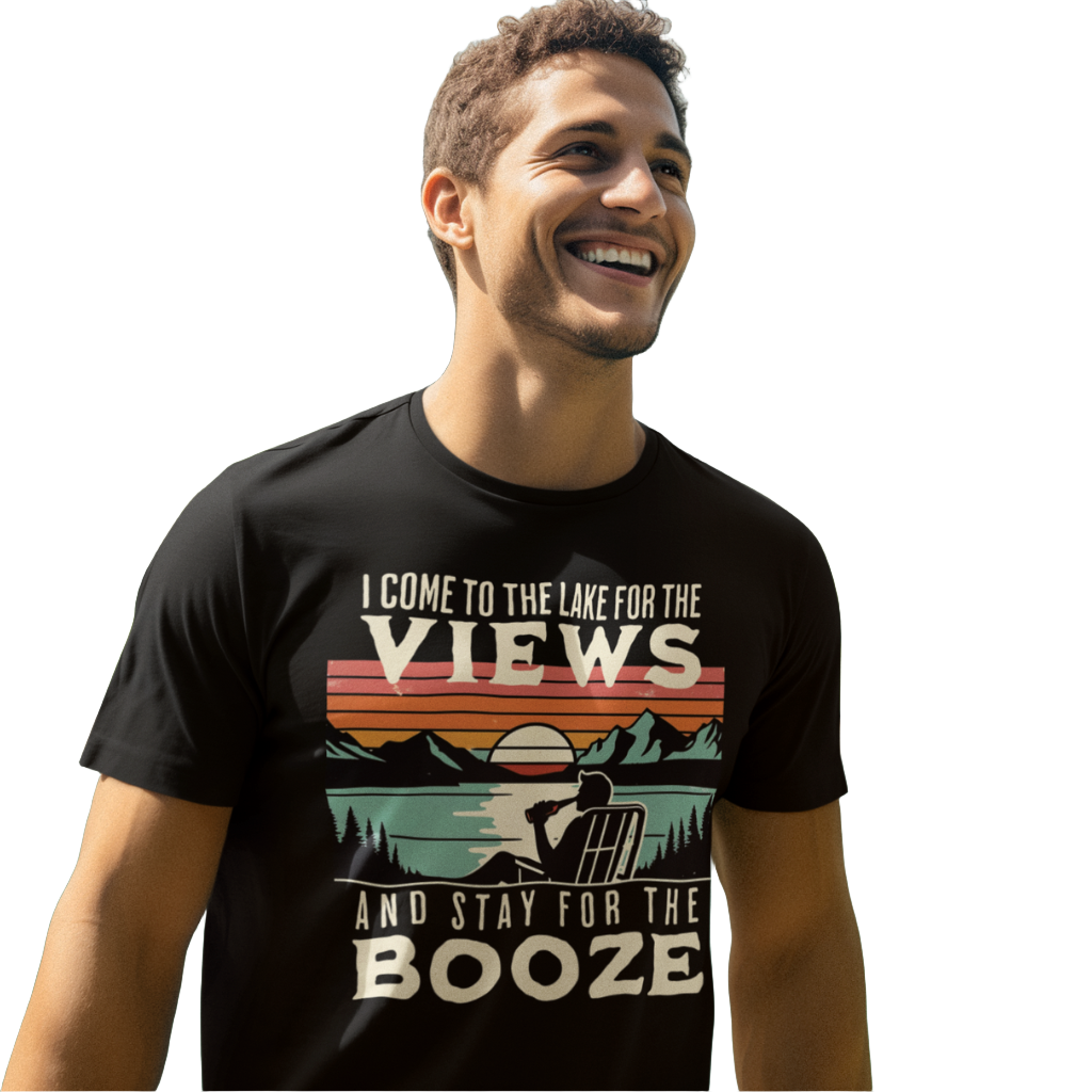 I Come to the Lake for the Views and Stay for the Booze Tee
