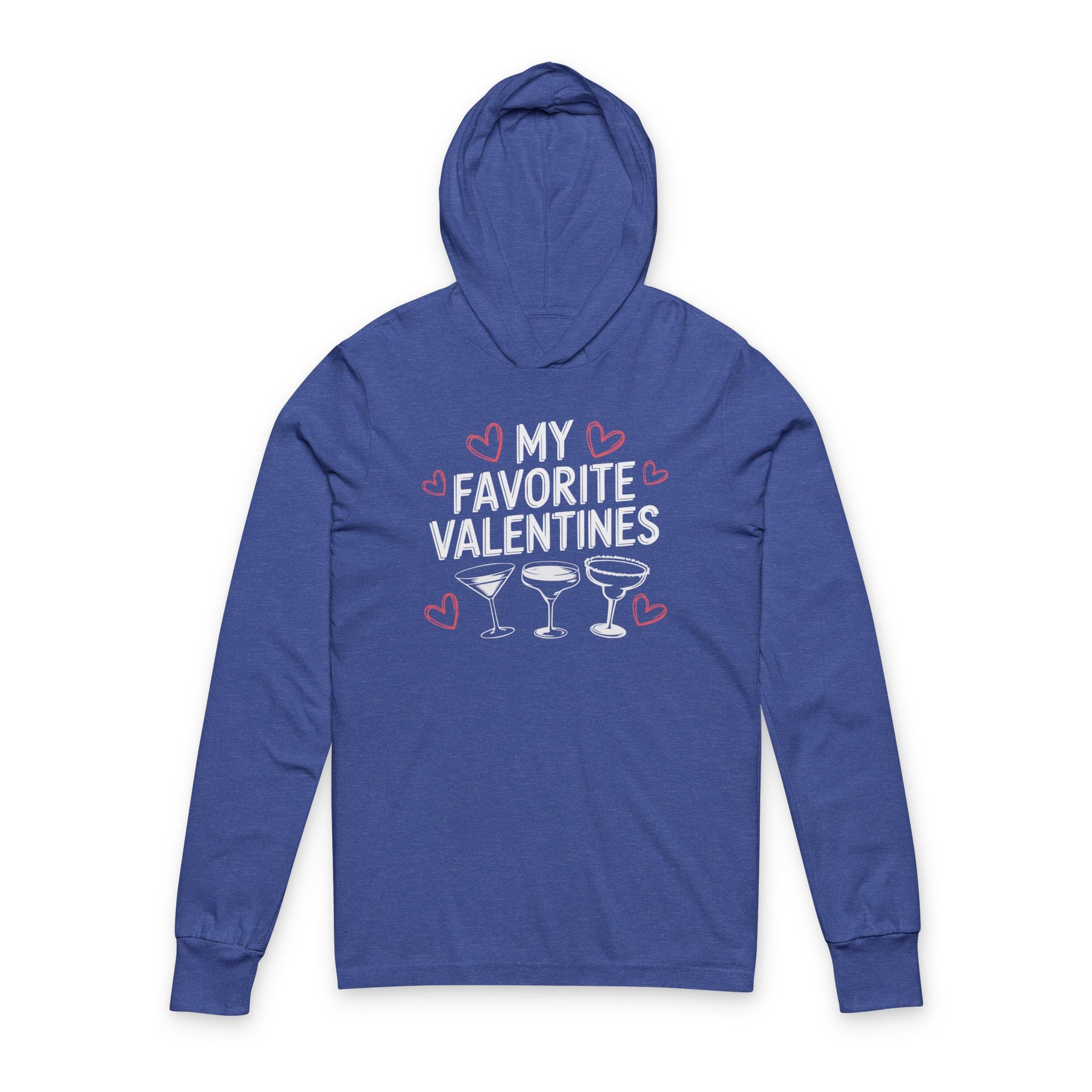 royal blue featherweight hoodie with the phrase "My Favorite Valentines".  Below the Phrase are three cocktail glasses. Minimalist Valentines Heart outlines surround the the phrase to complete the design
