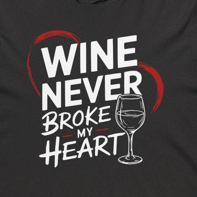 Wine Never Broke My Heart - Funny Anti-Valentine's Day Featherweight Hoodie - Unisex (Men & Women)