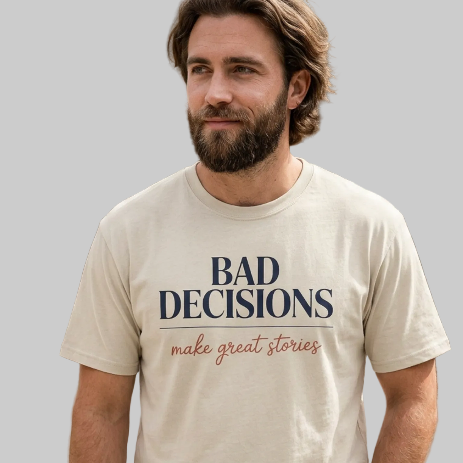 Man wearing a beige t-shirt with text 'Bad decisions make great stories' funny spring break, guys trip, girls trip, beach vacation, bachelor party, bachelorette party design