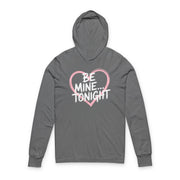gray featherweight hoodie with the phrase "Be Mine... Tonight" with a minimalist sketched valentine's heart surrounding the phrase to complete the design
