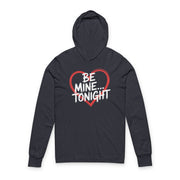 navy featherweight hoodie with the phrase "Be Mine... Tonight" with a minimalist sketched valentine's heart surrounding the phrase to complete the design

