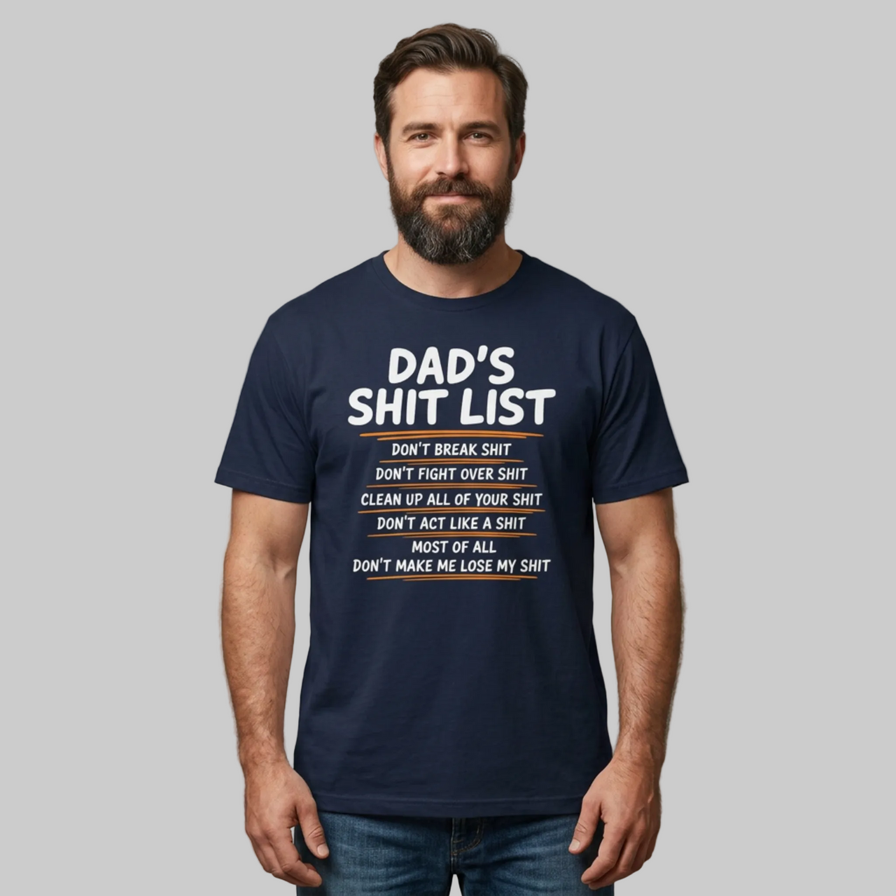 Man wearing a navy blue t-shirt funny dad's shit list father's day design