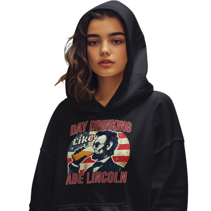 Day Drinking Like Abe Lincoln 4th of July Hoodie