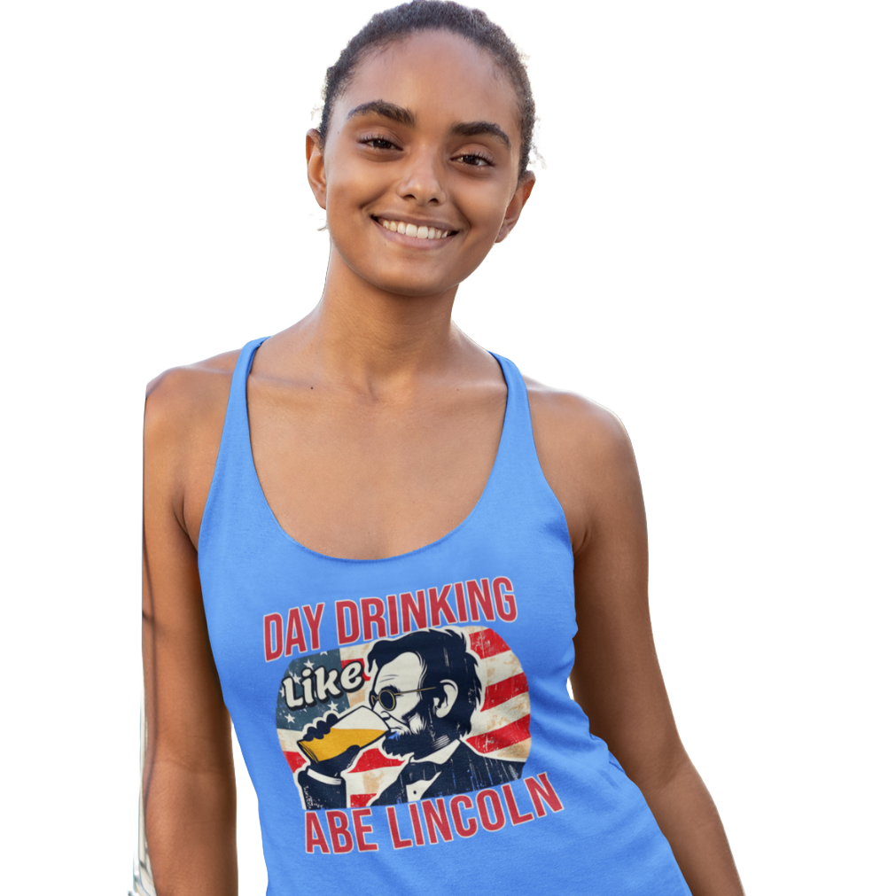 Get ready for July 4th with our Day Drinking Like Abe Lincoln Racerback. Perfect for BBQs & showing off your patriotic pride in style!