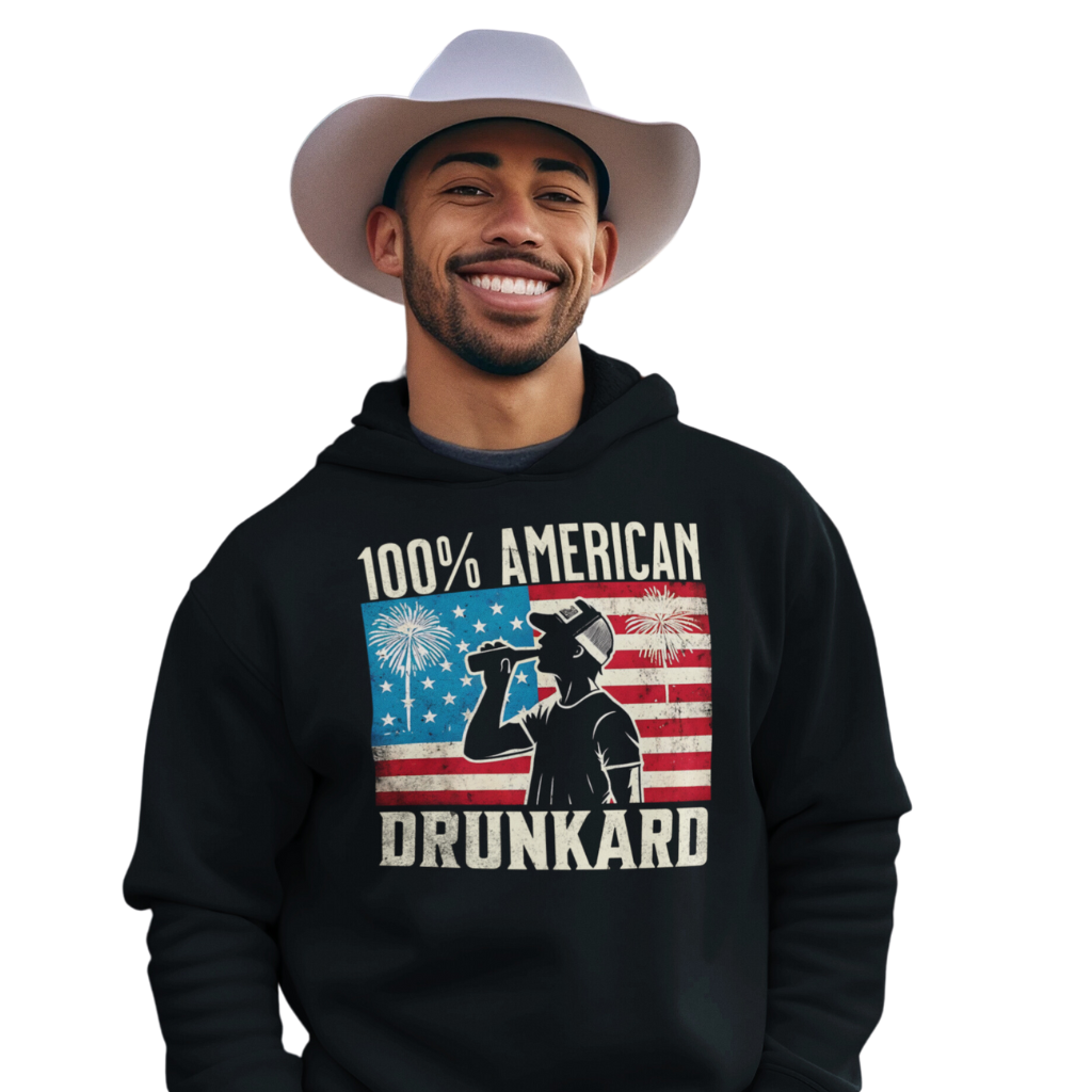 100% American Drunkard Hoodie - Patriotic Fun for 4th of July