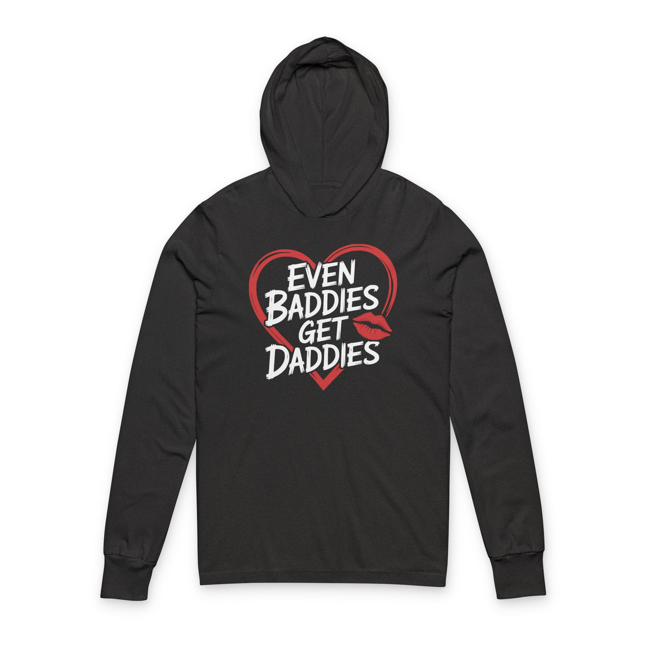 black featherweight hoodie with the phrase "Even Baddies Get Daddies" with a minimalist sketched valentine's heart surrounding the phrase to complete the design

