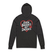 black featherweight hoodie with the phrase "Even Baddies Get Daddies" with a minimalist sketched valentine's heart surrounding the phrase to complete the design
