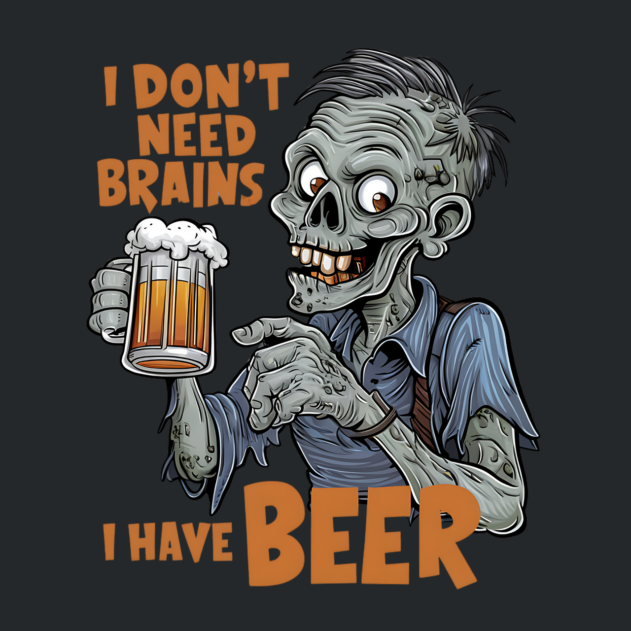 I Don't Need Brains I have Beer Funny Halloween Tee