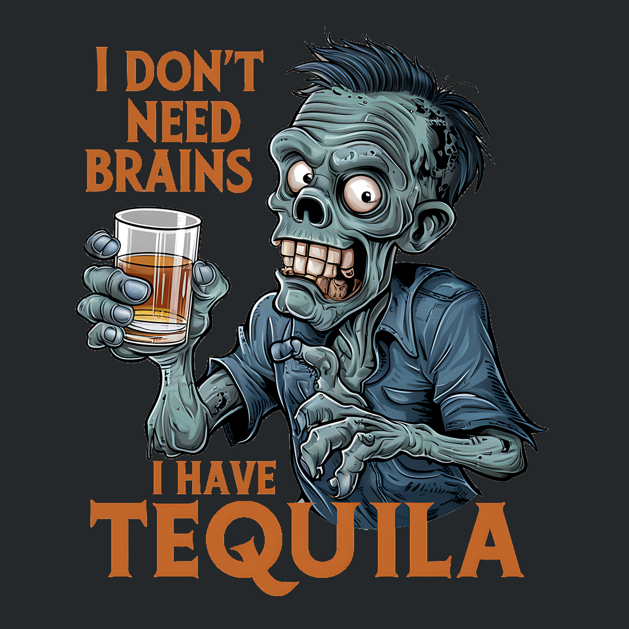 I Don't Need Brains I have Tequila Funny Halloween Tee