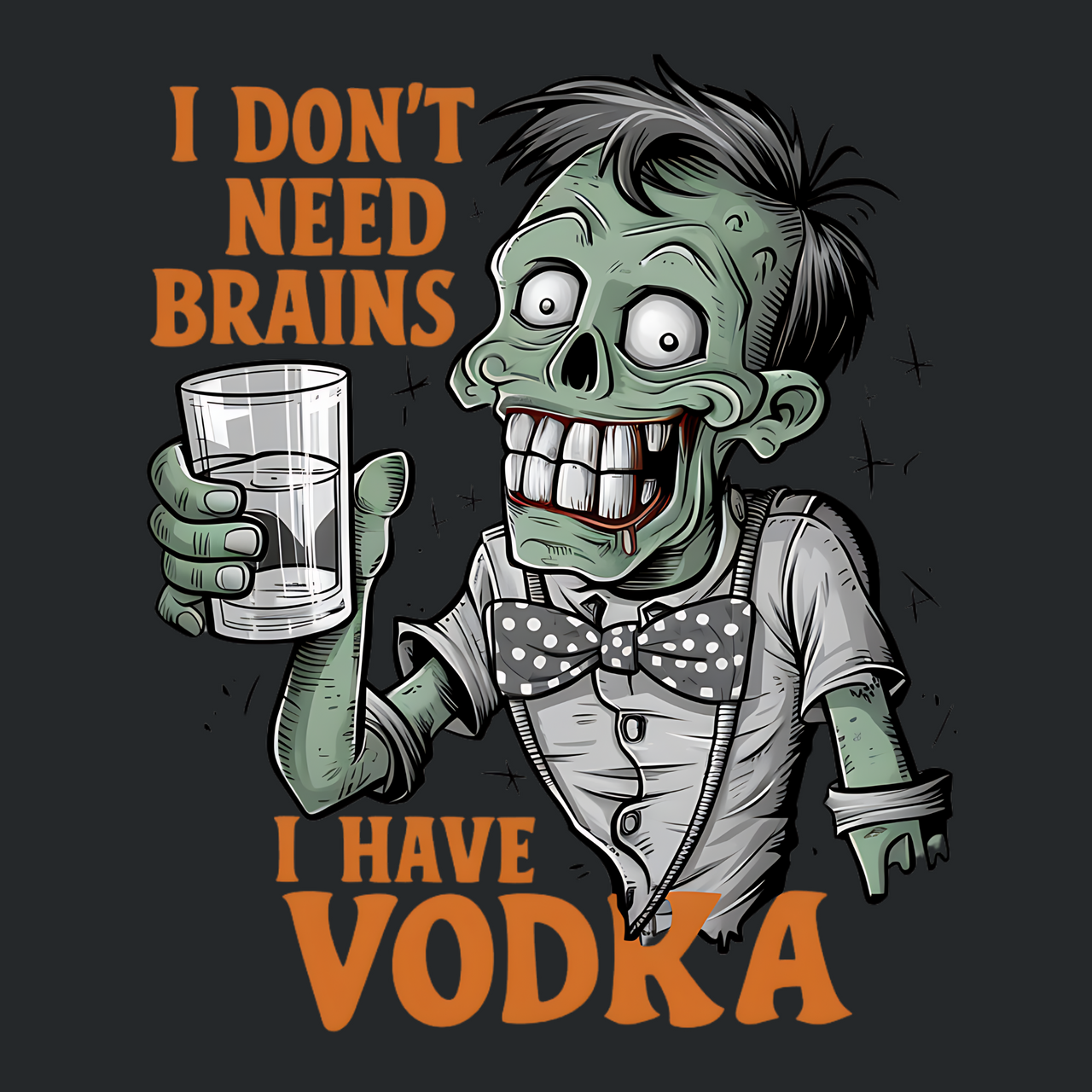 I Don't Need Brains I Have Vodka Funny Halloween Tee