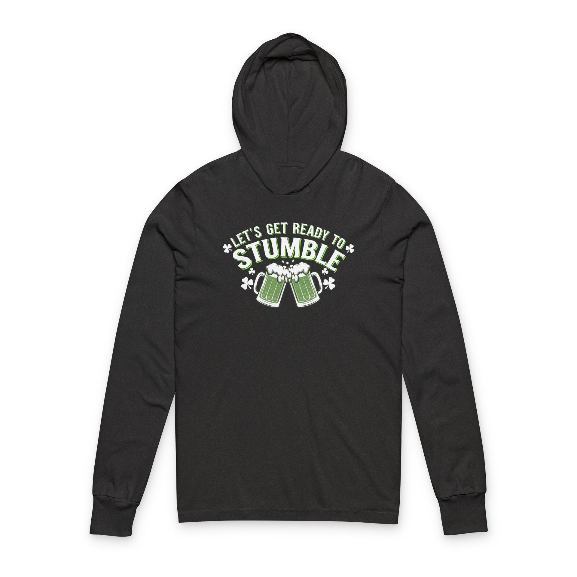 black lightweight St Patricks  Day hoodie with the Phrase “fleets get ready to stumble” 