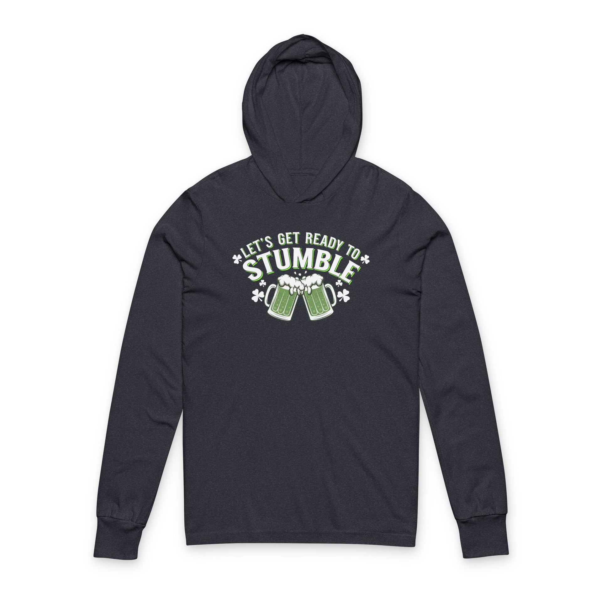 navy lightweight St Patricks  Day hoodie with the Phrase “fleets get ready to stumble” 
