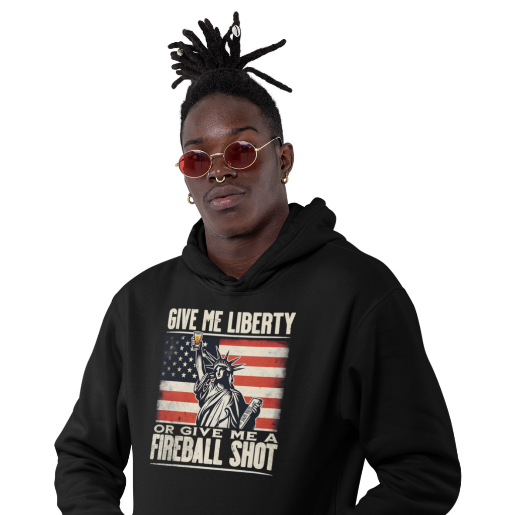 Give Me Liberty or Give Me a Fireball Shot 4th of July Hoodie