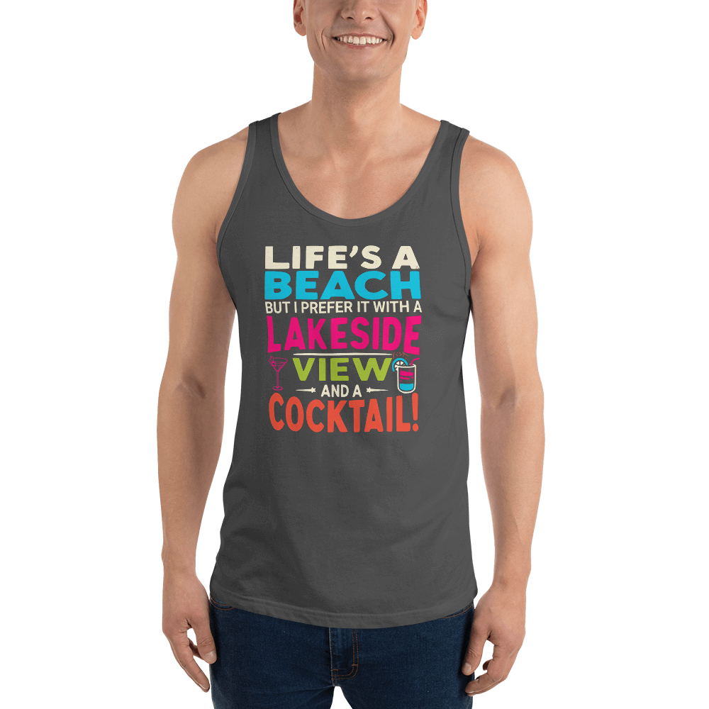 Men's tank top featuring "Life's a Beach but I Prefer It with a Lakeside View and a Cocktail" in vibrant colors.