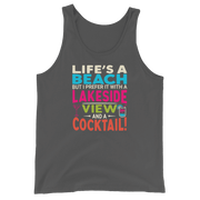 Men's tank top featuring "Life's a Beach but I Prefer It with a Lakeside View and a Cocktail" in vibrant colors.