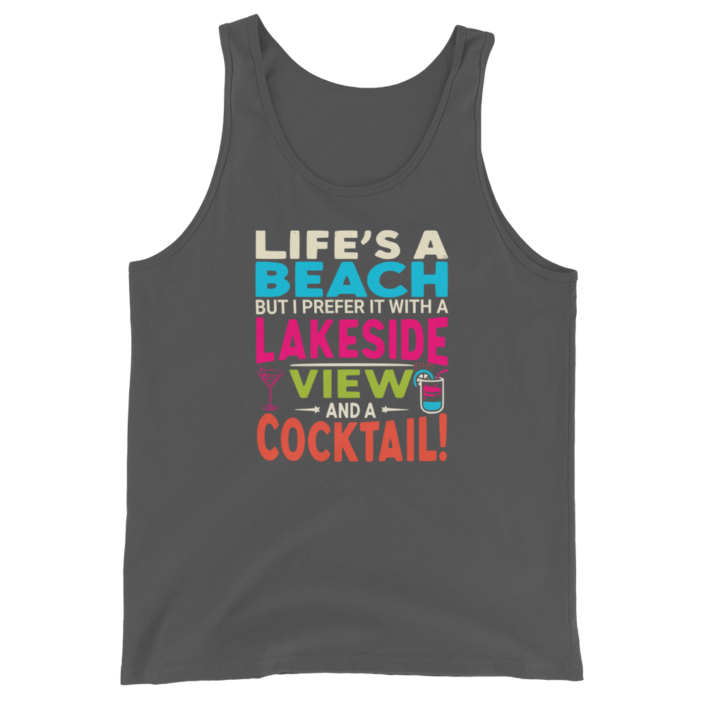 Men's tank top featuring "Life's a Beach but I Prefer It with a Lakeside View and a Cocktail" in vibrant colors.