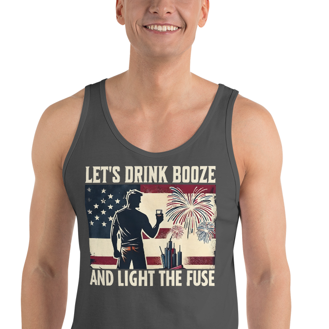 Men's tank top with 'Let's Drink Booze and Light the Fuse' text, featuring a festive, patriotic 4th of July theme.