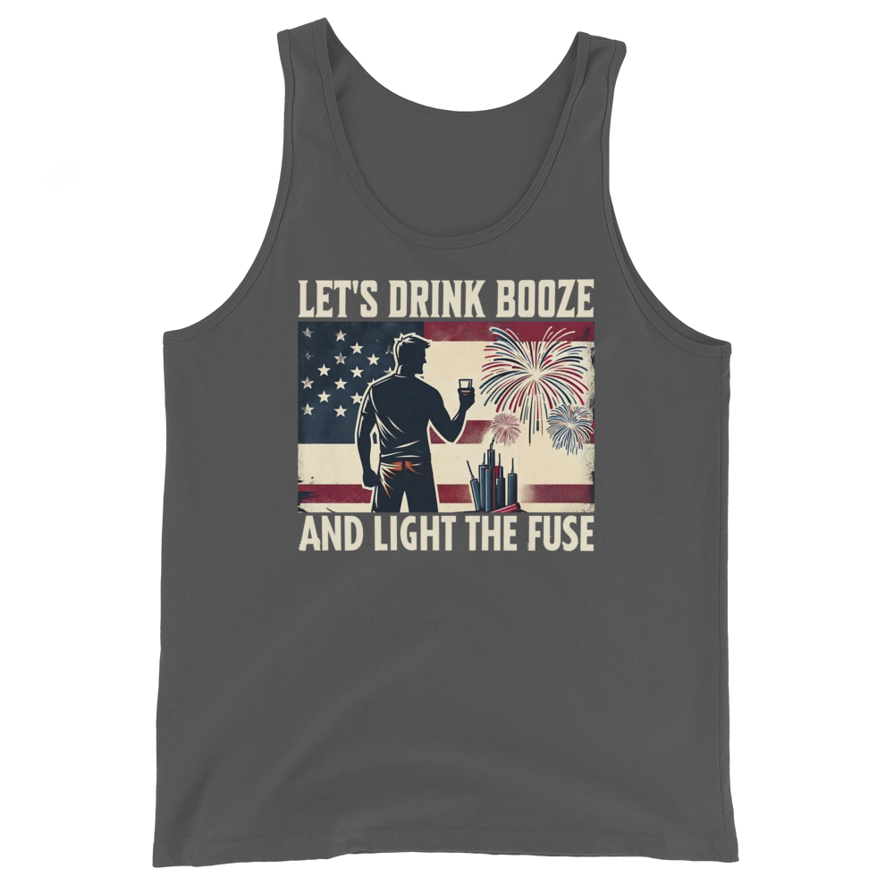 Men's tank top with 'Let's Drink Booze and Light the Fuse' text, featuring a festive, patriotic 4th of July theme.