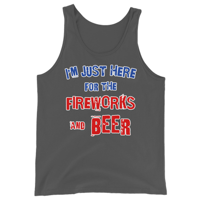 I'm Just Here for the Fireworks and Beer Tank Top
