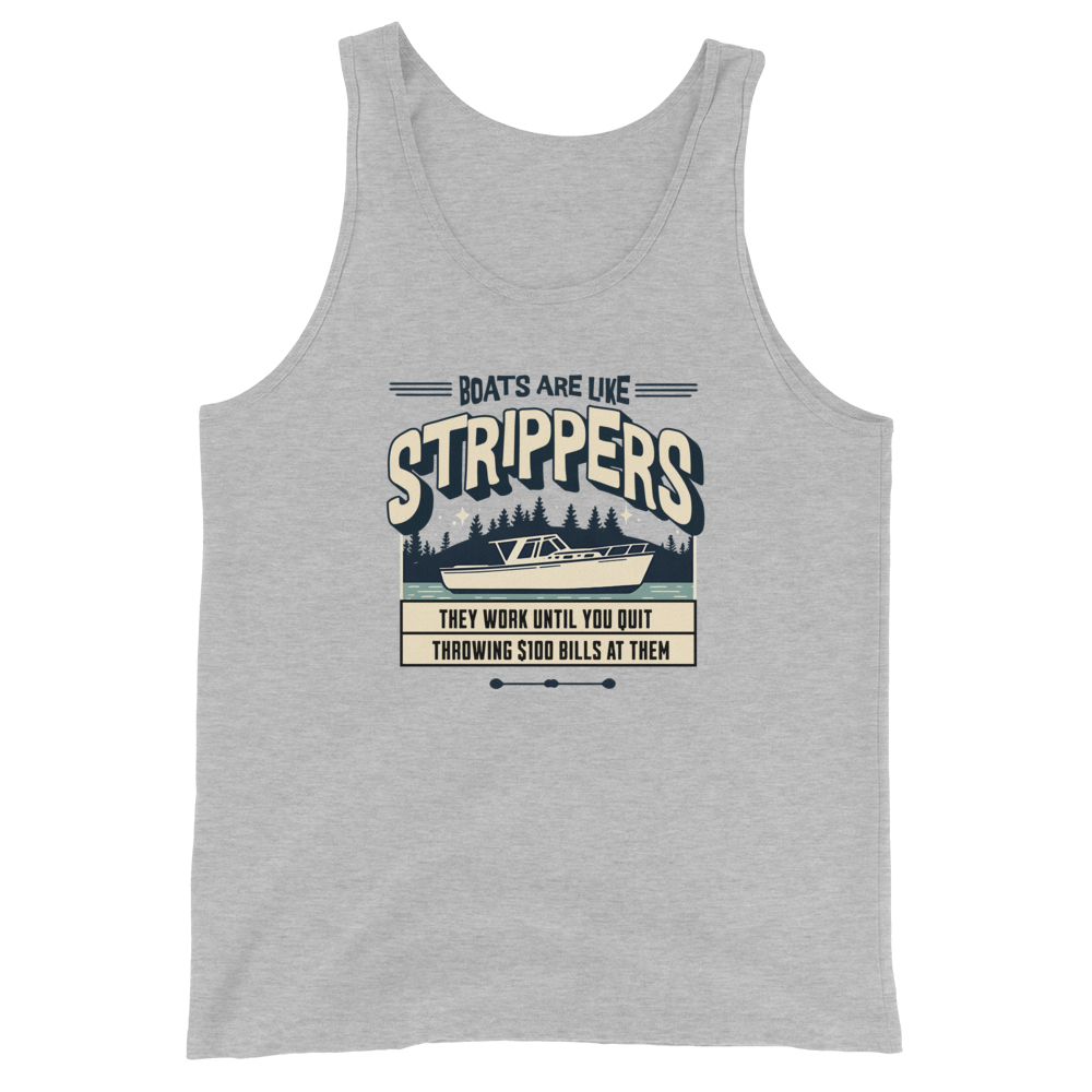 Boating tank top with 'Boats are like strippers, they work until you quit throwing $100 bills at them' phrase and scenic lake design