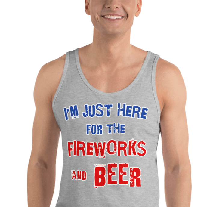 Gray tank top with "I'm Just Here for the Fireworks and Beer" text in red, white, and blue, worn by a smiling person