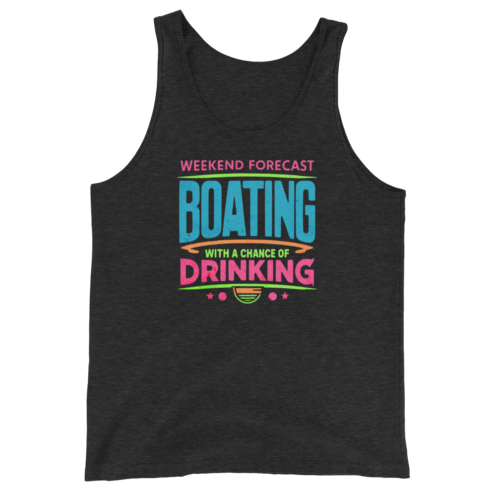 Men's tank top with phrase "Weekend Forecast: Boating with a Chance of Drinking" in bright blue, pink, and green text colors.