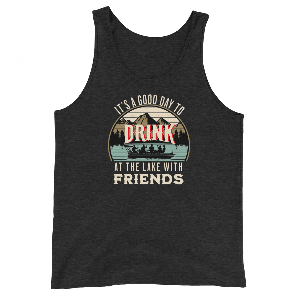 Men's tank top with "It's a Good Day to Drink at the Lake with Friends," depicting friends on a boat, lake and mountains.